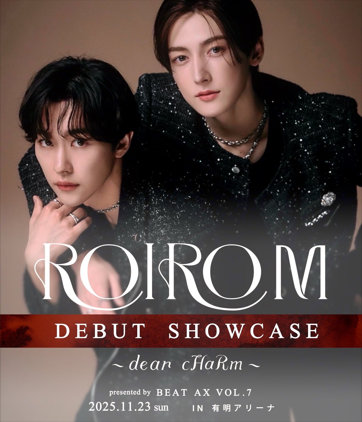 ROIROM DEBUT SHOWCASE ~dear cHaRm~ presented by BEAT AX VOL.7 2025.11.23sun  有明アリーナ